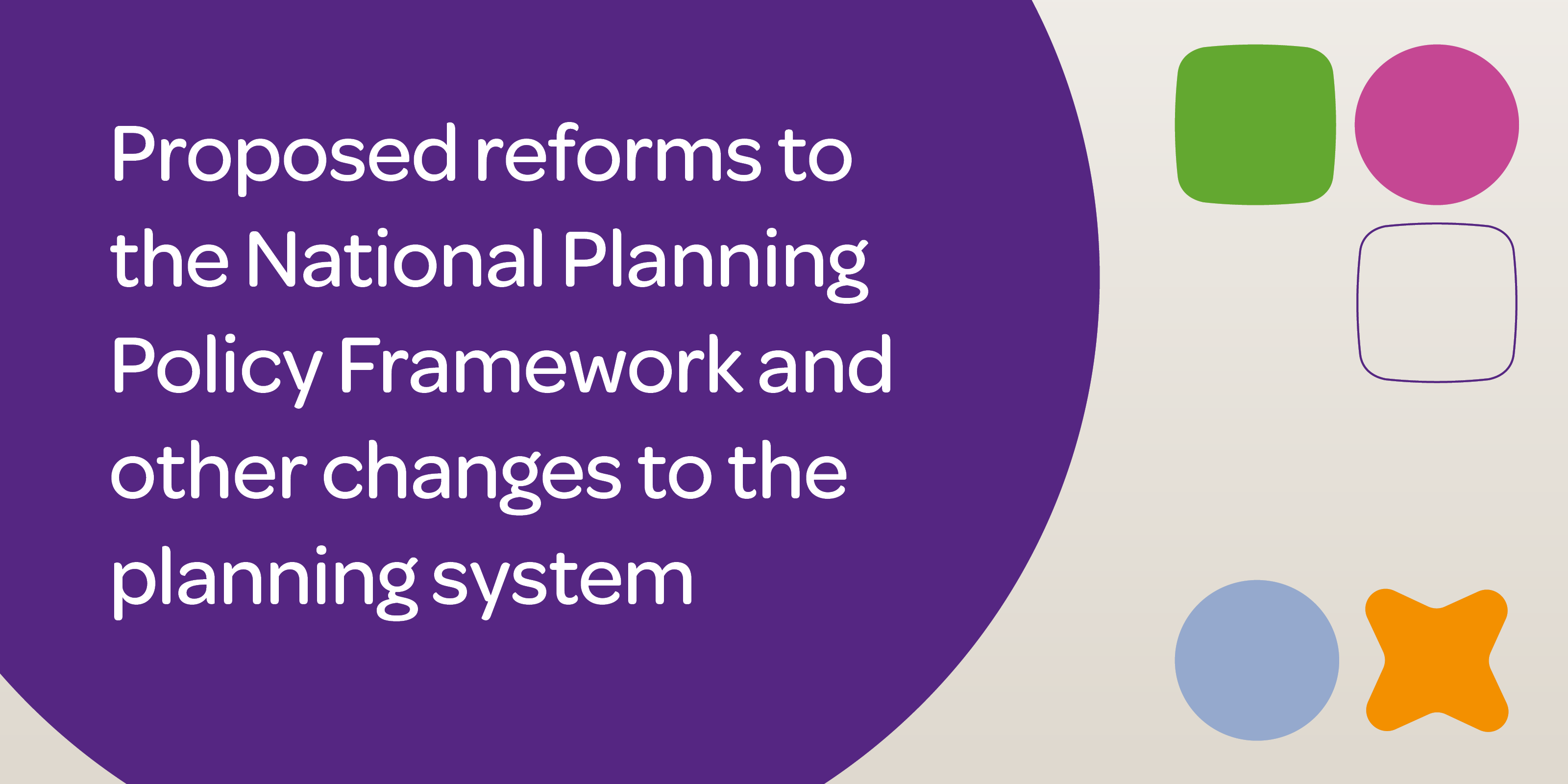 Proposed reforms to the National Planning Policy Framework and other changes to the planning system